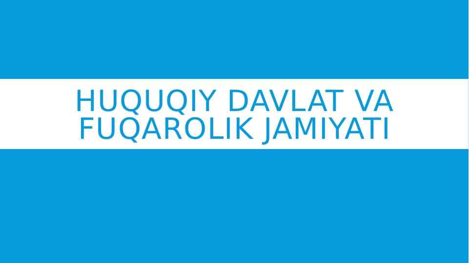Huquqiy davlat va fuqarolik jamiyati