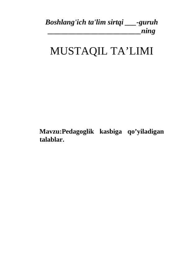 Pedagoglik kasbiga qo’yiladigan talablar.