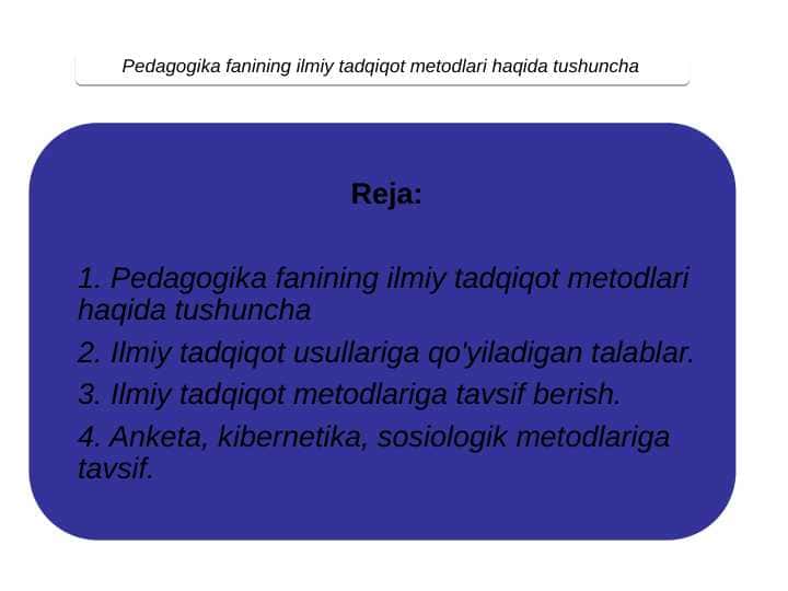 Pedagogika fanining ilmiy tadqiqot metodlari haqida tushuncha