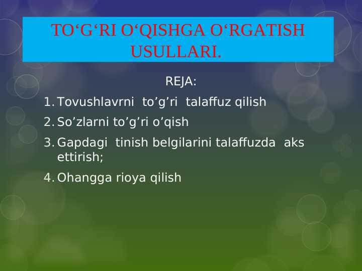 TO‘G‘RI O‘QISHGA O‘RGATISH USULLARI.