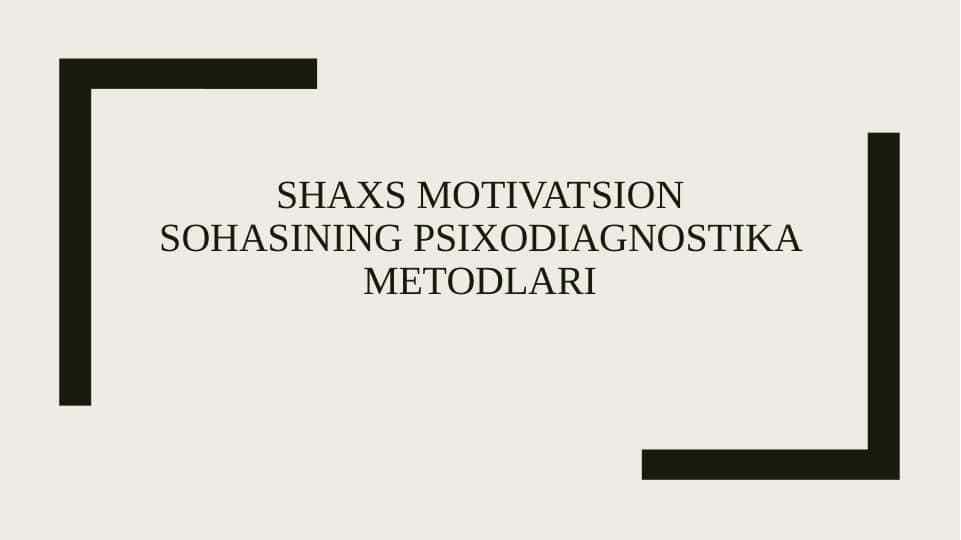 Shaxs motivatsion sohasining psixodiagnostika metodlari