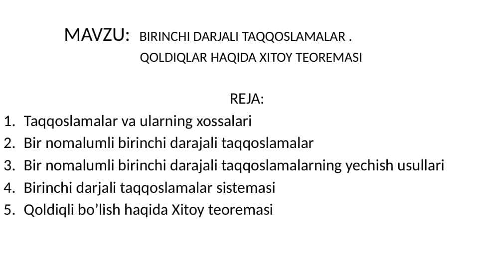 BIRINCHI DARJALI TAQQOSLAMALAR . QOLDIQLAR HAQIDA XITOY TEOREMASI