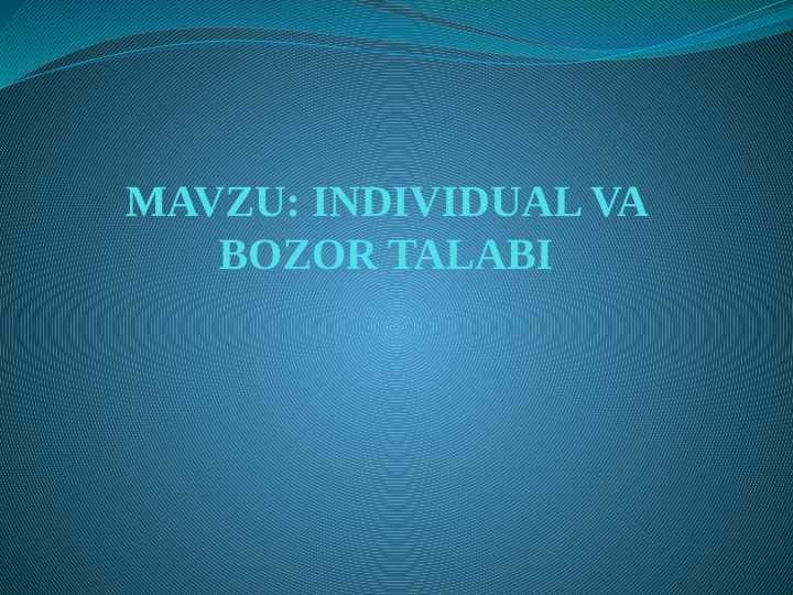 INDIVIDUAL VA BOZOR TALABI