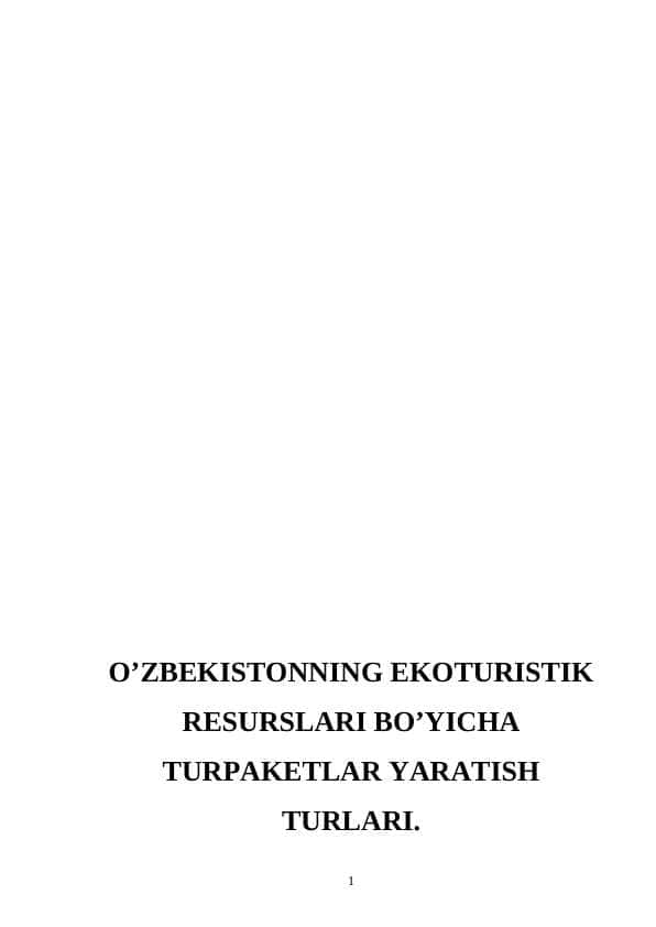 O’ZBEKISTONNING EKOTURISTIK RESURSLARI BO’YICHA TURPAKETLAR YARATISH TURLARI