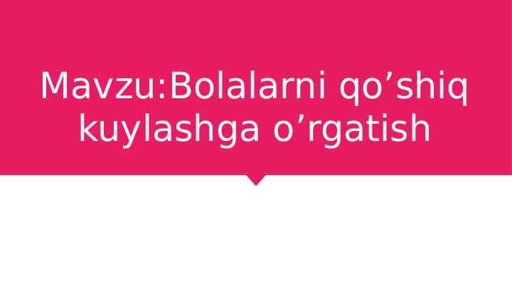 Maktabgacha ta'limda bolalarni qo'shiq kuylashga o'rgatish