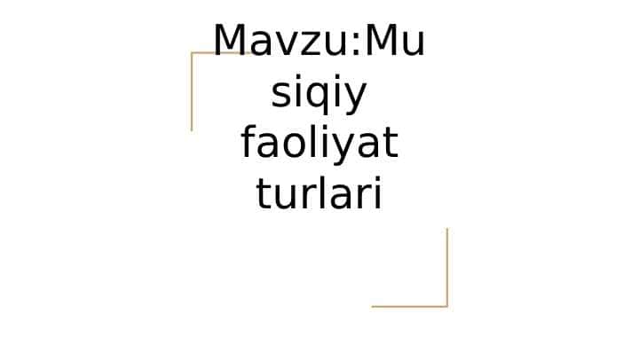 Maktabgacha ta'limda musiqiy faoliyat turlari