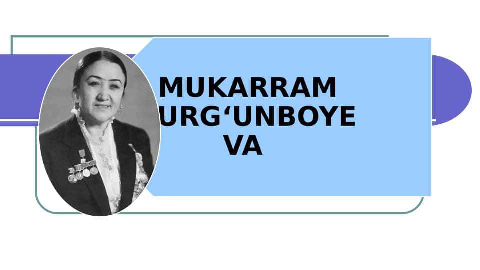 MUKARRAM TURG‘UNBOYEVA
