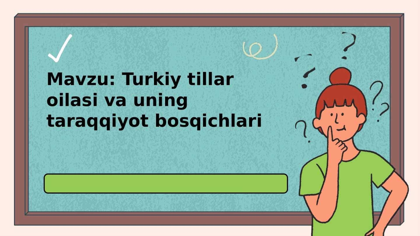 Turkiy tillar oilasi va taraqqiyot bosqichlari