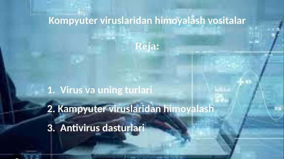 Kompyuter viruslaridan himoyalash vositalar