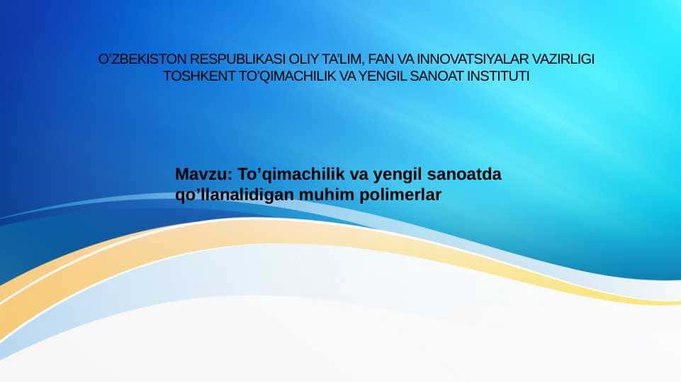 To’qimachilik va yengil sanoatda qo’llanalidigan muhim polimerlar