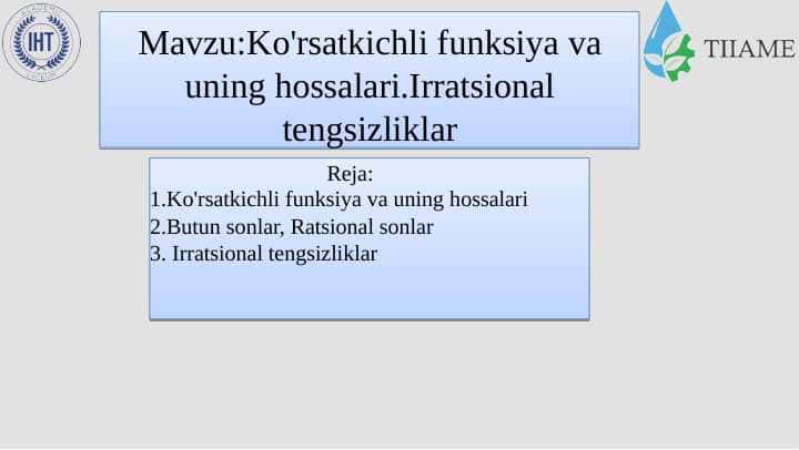 Ko'rsatkichli funksiya va uning hossalari.Irratsional tengsizliklar