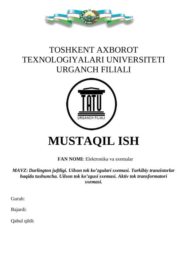 Elektronika va sxemalar_Darlington juftligi. Uilson tok ko’zgulari sxemasi. Tarkibiy tranzistorlar haqida tushuncha. Uilson tok ko’zgusi sxemasi. Aktiv tok transformatori sxemasi.