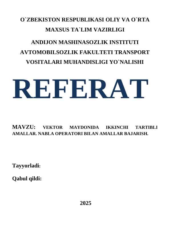 VEKTOR MAYDONIDA IKKINCHI TARTIBLI AMALLAR. NABLA OPERATORI BILAN AMALLAR BAJARISH