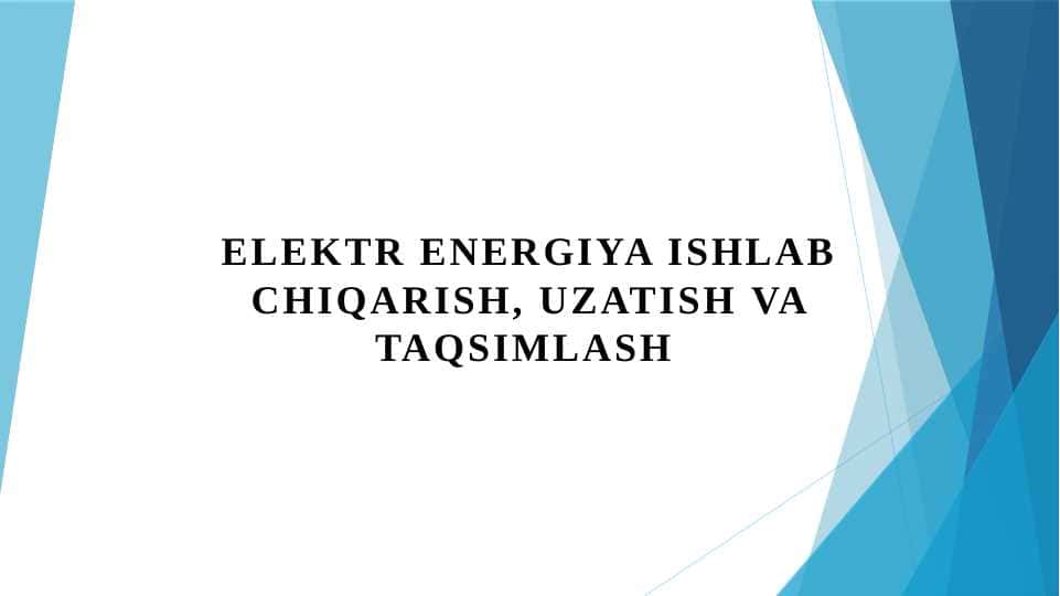 Elektr energiya ishlab chiqarish va uzatish, taqsimlash