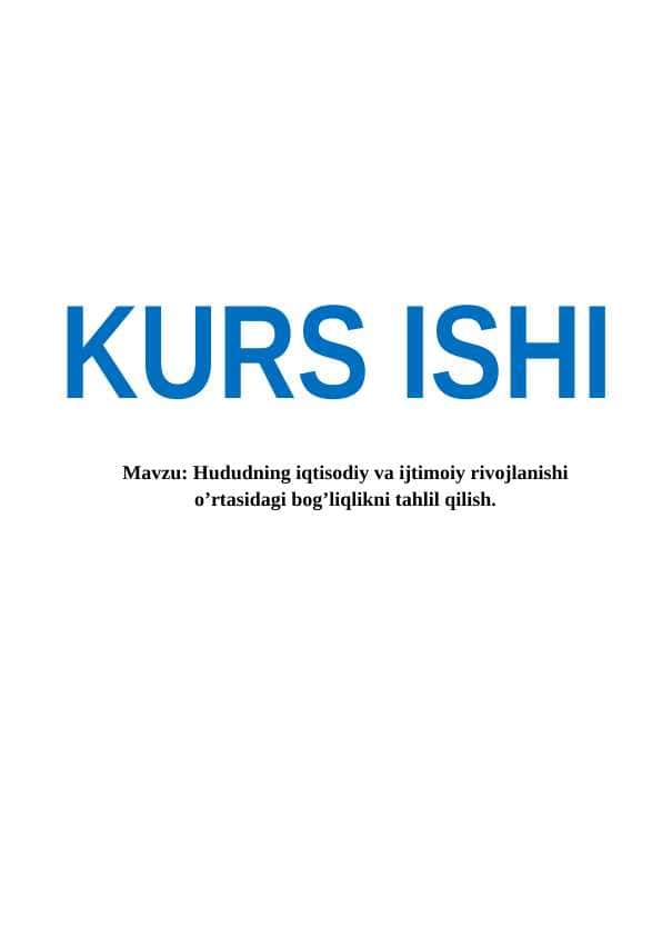 Hududning iqtisodiy va ijtimoiy rivojlanishi o’rtasidagi bog’liqlikni tahlil qilish