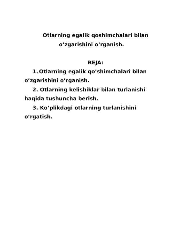 Otlarning egalik qo'shimchalari bilan o’zgarishini o’rganish