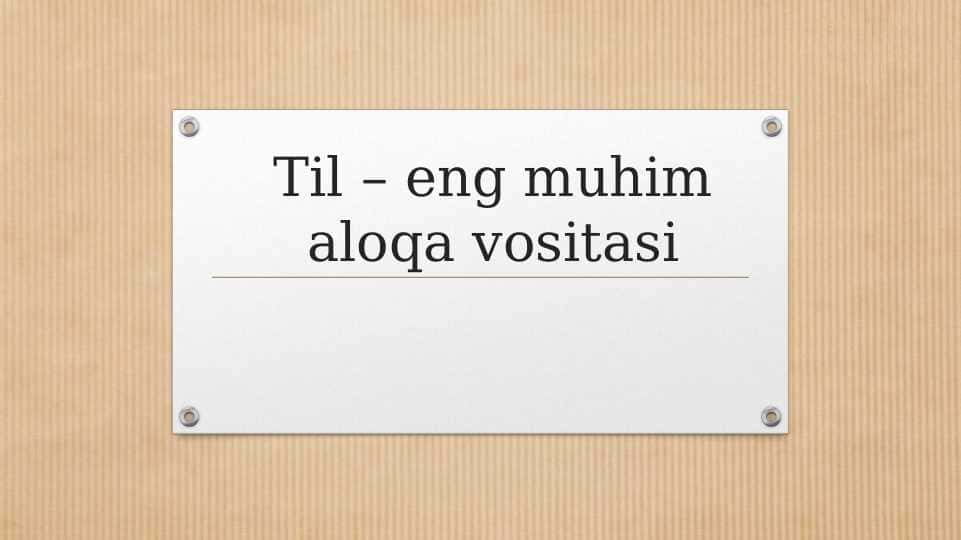 Til – eng muhim aloqa vositasi