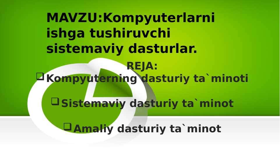 Kompyuterlarni ishga tushiruvchi sistemaviy dasturlar.