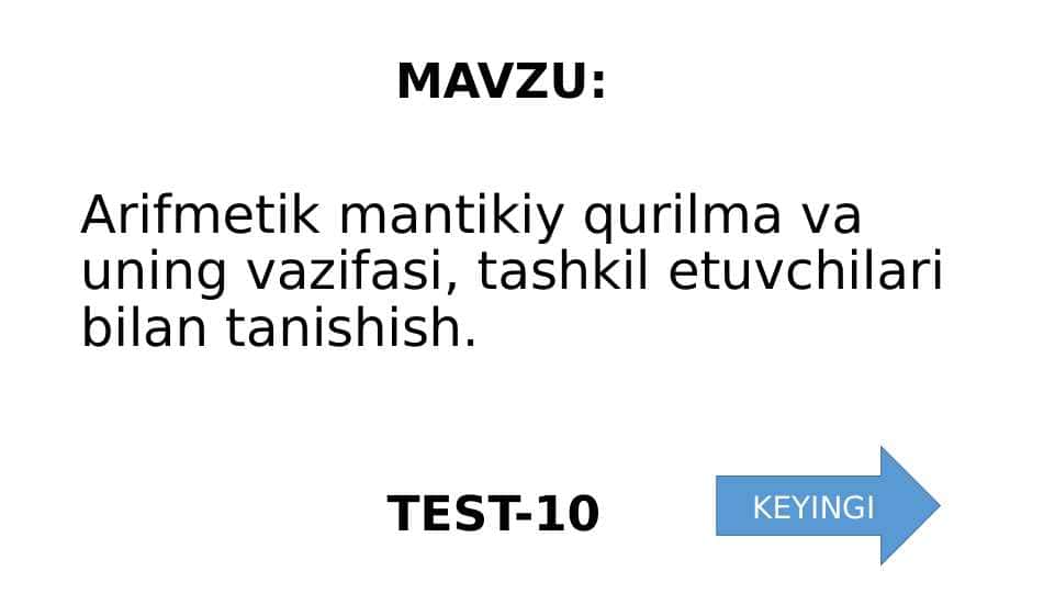 Arifmetik mantikiy qurilma va uning vazifasi, tashkil etuvchilari bilan tanishish.