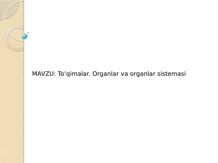 To‘qimalar. Organlar va organlar sistemasi
