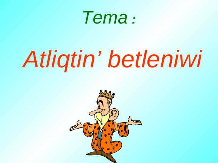Atliqtin’ betleniwi