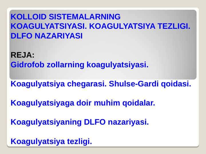 KOLLOID SISTEMALARNING KOAGULYATSIYASI. KOAGULYATSIYA TEZLIGI. DLFO NAZARIYASI