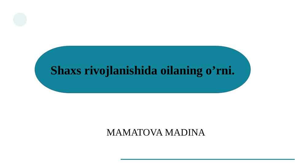Shaxs rivojlanishida oilaning o’rni. SLAYD
