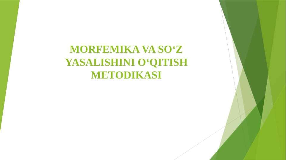 MORFEMIKA VA SO‘Z YASALISHINI O‘QITISH METODIKASI