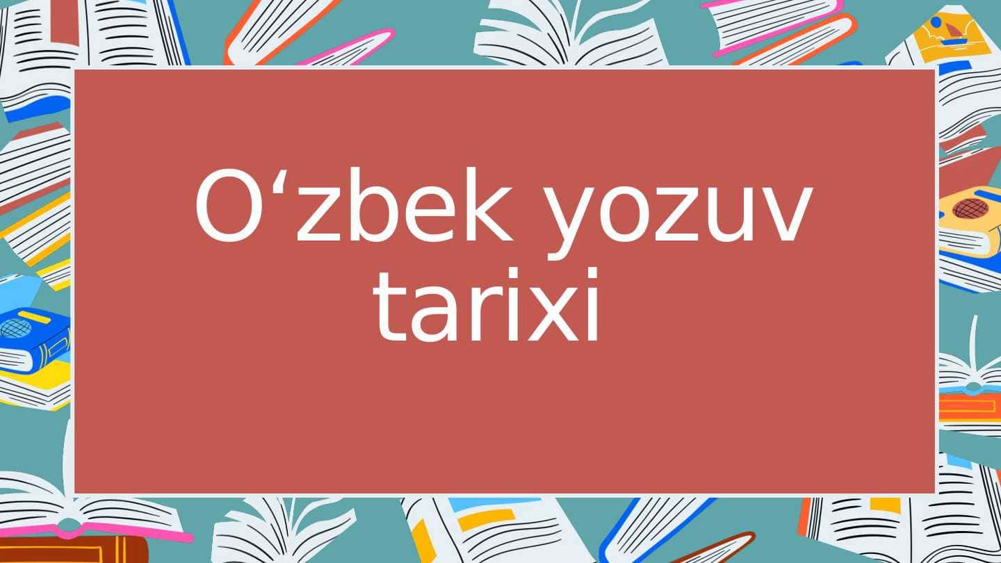 O'zbek yozuvi tarixi