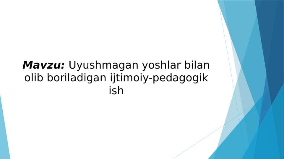 Uyushmagan yoshlar bilan olib boriladigan ijtimoiy-pedagogik ish