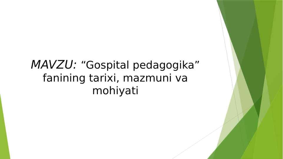“Gospital pedagogika” fanining tarixi, mazmuni va mohiyati