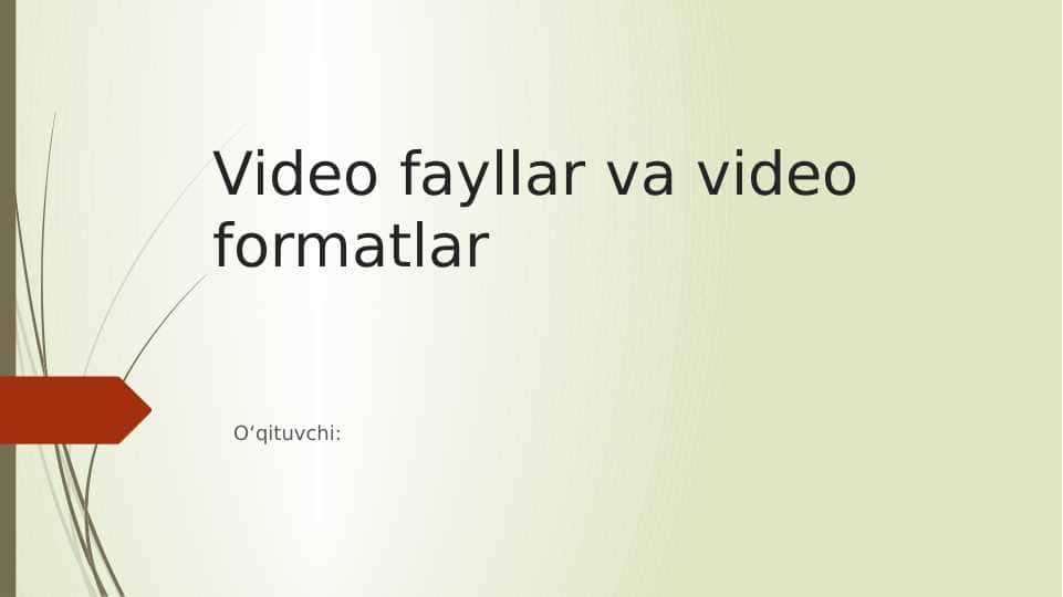 Video fayllar va video formatlar