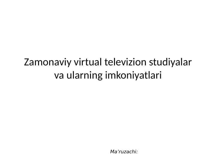 Zamonaviy virtual televizion studiyalar va ularning imkoniyatlari