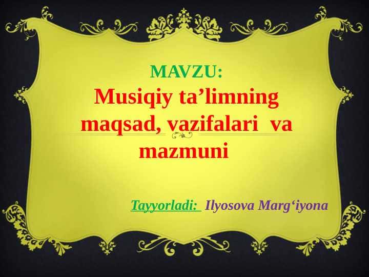 Musiqiy ta’limning maqsad, vazifalari va mazmuni