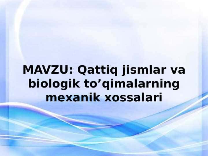 Qattiq jismlar va biologik to’qimalarning mexanik xossalari