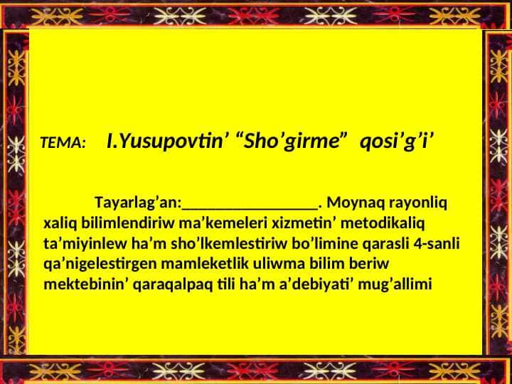 I.Yusupovtin’ “Sho’girme” qosi’g’i’