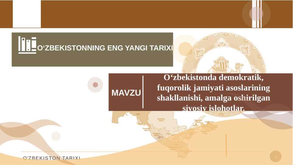 O‘zbekistonda demokratik, fuqorolik jamiyati asoslarining shakllanishi, amalga oshirilgan siyosiy islohotlar.
