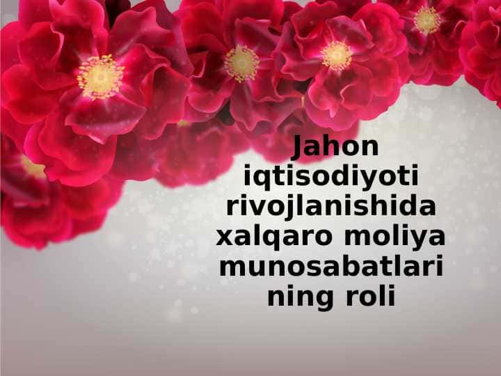 Jahon iqtisodiyoti rivojlanishida xalqaro moliya munosabatlarining roli