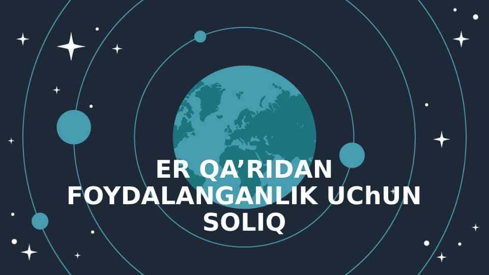 YER QA’RIDAN FOYDALANGANLIK UChUN SOLIQ