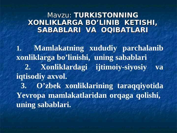 TURKISTONNING XONLIKLARGA BO’LINIB KETISHI, SABABLARI VA OQIBATLARI