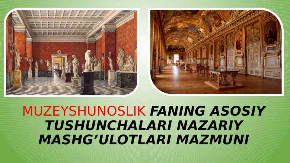 MUZEYSHUNOSLIK FANING ASOSIY TUSHUNCHALARI NAZARIY MASHG’ULOTLARI MAZMUNI