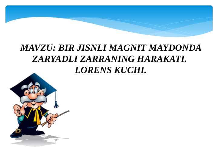 BIR JISNLI MAGNIT MAYDONDA ZARYADLI ZARRANING HARAKATI. LORENS KUCHI