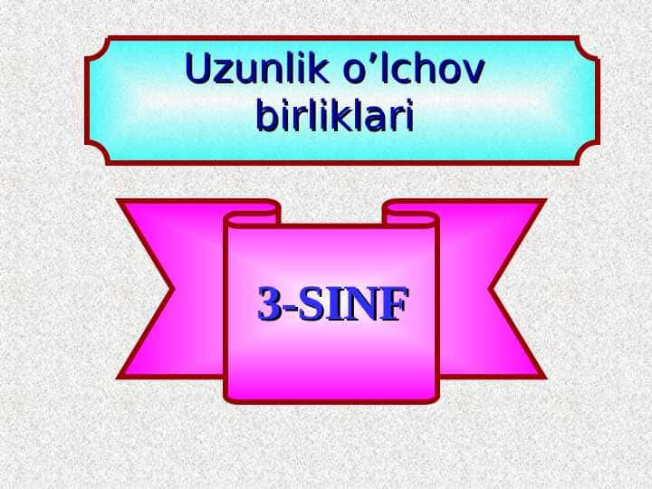 Uzunlik o’lchov birliklari