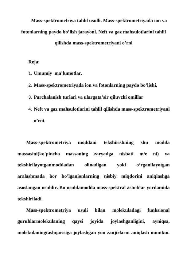 Mass-spektrometriya tahlil usulli. Mass-spektrometriyada ion va fotonlarning paydo bo’lish jarayoni. Neft va gaz mahsulotlarini tahlil qilishda mass-spektrometriyani o’rni