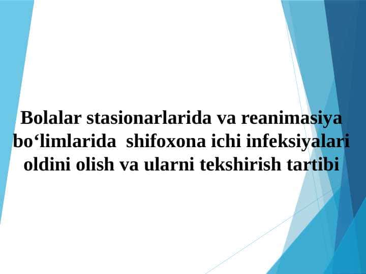 Bolalar stasionarlarida va reanimasiya boʻlimlarida shifoxona ichi infeksiyalari oldini olish va ularni tekshirish tartibi