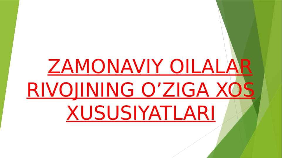 ZAMONAVIY OILALAR RIVOJINING OʼZIGA XOS XUSUSIYATLARI