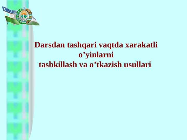 Darsdan tashqari vaqtda xarakatli o’yinlarni tashkillash va o’tkazish usullari