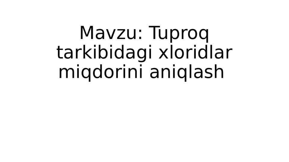Tuproq tarkibidagi xloridlar miqdorini aniqlash