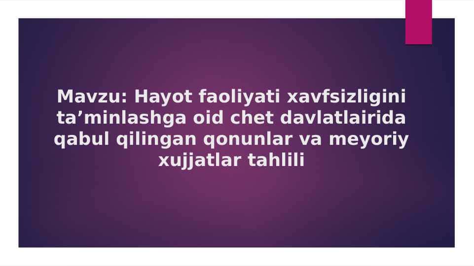 Hayot faoliyati xavfsizligini ta’minlashga oid chet davlatlairida qabul qilingan qonunlar va meyoriy xujjatlar tahlili