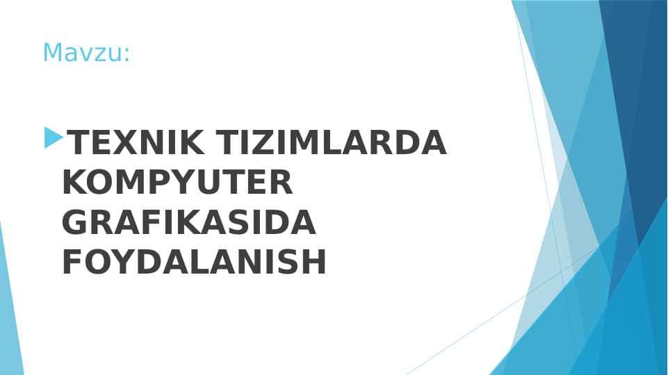 TEXNIK TIZIMLARDA KOMPYUTER GRAFIKASIDA FOYDALANISH